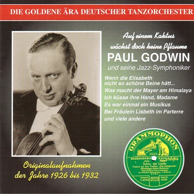 GOLDEN ERA OF THE GERMAN DANCE ORCHESTRA (THE) - Paul Godwin and seine Jazz-Symphoniker (1926-1933) 專輯 Paul Godwin