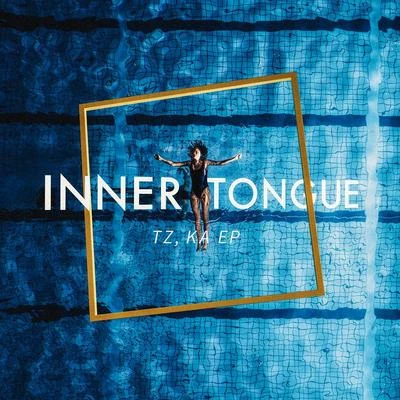 Tz, Ka 專輯 Inner Tongue