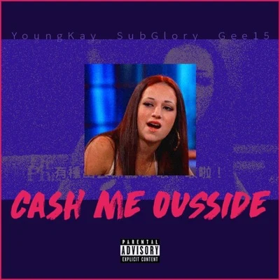 Cash Me Outside 专辑 YoungKay