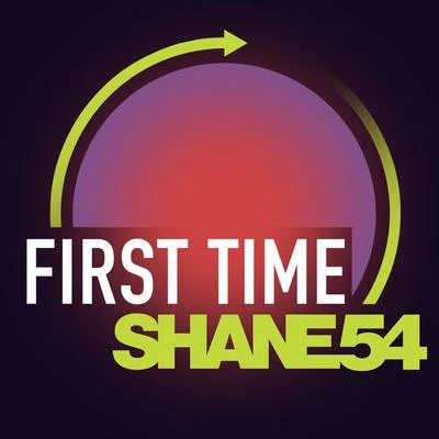 First Time 專輯 Shane 54