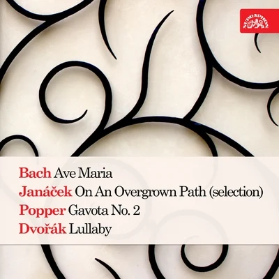 Bach: Ave Maria - Janáček: On An Overgrown Path (Selection) - Popper: Gavota No. 2 - Dvořák: Lullaby 專輯 Jiri Hubicka/František Smetana