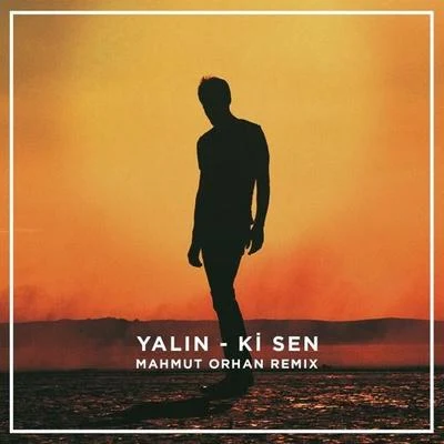 Ki Sen (Mahmut Orhan Remix) 專輯 Mahmut Orhan