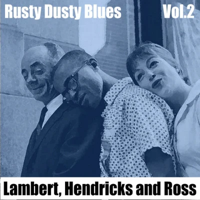 Rusty Dusty Blues, Vol. 2 專輯 Dave Lambert/Carmen McRae/Jon Hendricks/Dave Brubeck/Annie Ross