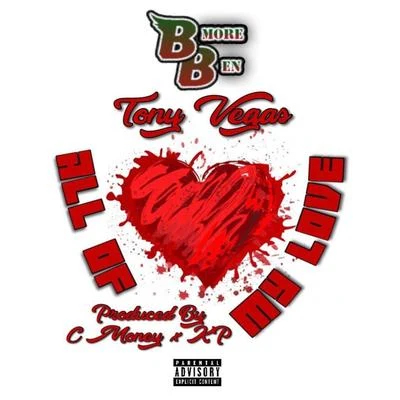 All Of My Love (feat. Tony Vegas) 專輯 Ellz/BMore Ben