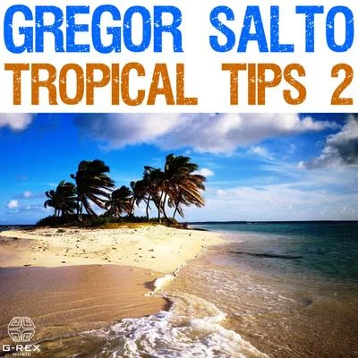 Gregor Salto - Tropical Tips 2 專輯 Gregor Salto