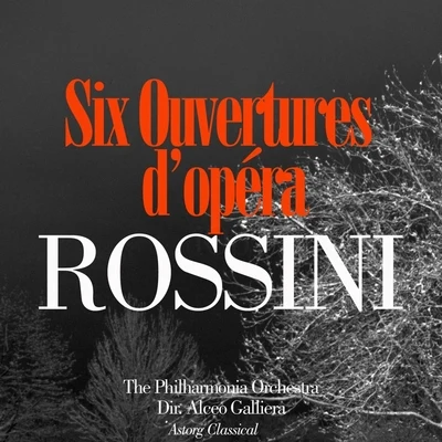 Rossini: Six Ouvertures dopéra 專輯 Alceo Galliera/PHILHARMONIA ORCHESTRA/Ernest Ansermet/Paul Sacher/Orchestre de la Suisse Romande