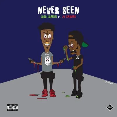 Never Seen (feat. 21 Savage) 專輯 Fbg Casino/Rennix/Chuckee/Nykobandz/Loso Loaded