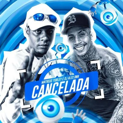 Cancelada (Meme) 專輯 DJ Alex BNH/MC Rennan/MC Teteu