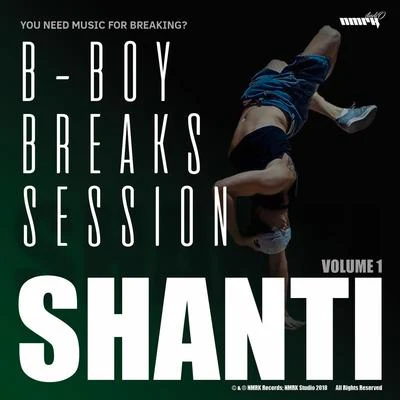 B-Boy Breaks Session Vol. 1 專輯 SHANTI/Massive/1200 Mics/Krome Angels/XSI