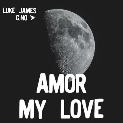 Amor, My Love 專輯 Luke James/Samoht/Quintino & Blasterjaxx/Nu Deco Ensemble