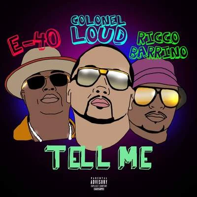 Tell Me (feat. E-40 & Ricco Barrino) 專輯 Colonel Loud