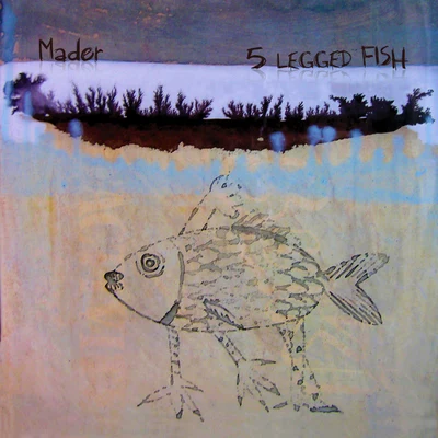 5 Legged Fish 專輯 Mader