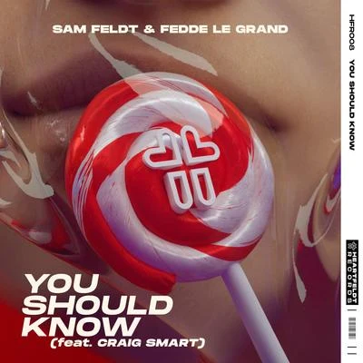 You Should Know (feat. Craig Smart) 专辑 Sam Feldt