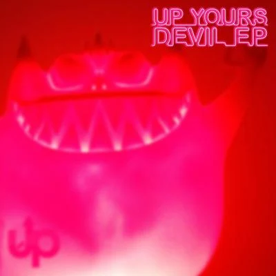 Devil EP 專輯 Up Yours