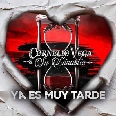 Ya Es Muy Tarde 專輯 Legado 7/Cornelio Vega y Su Dinastia