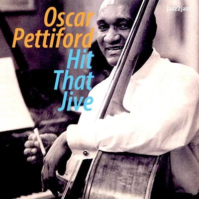 Oscar Pettiford Hit That Jive