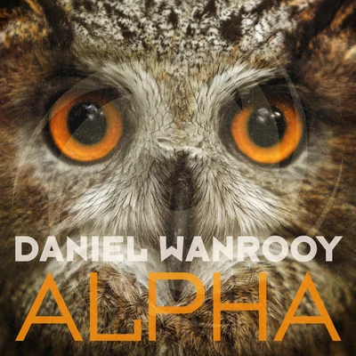 Alpha 專輯 Daniel Wanrooy/Peetu S/Ralphie B/Paul Denton/Will Atkinson