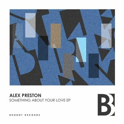 Something About Your Love 專輯 Alex Preston