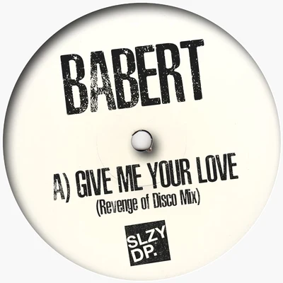 Give Me Your Love (Revenge of Disco Mix) 專輯 Babert