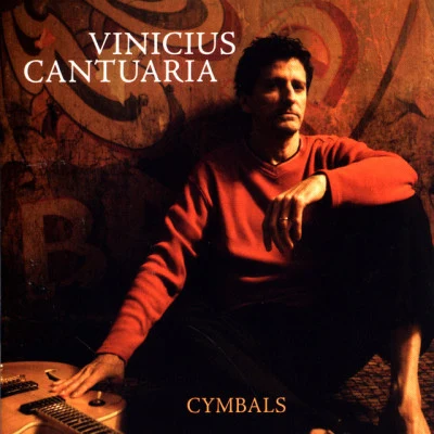 Vinicius CantuariaThiago Nassif Cymbals