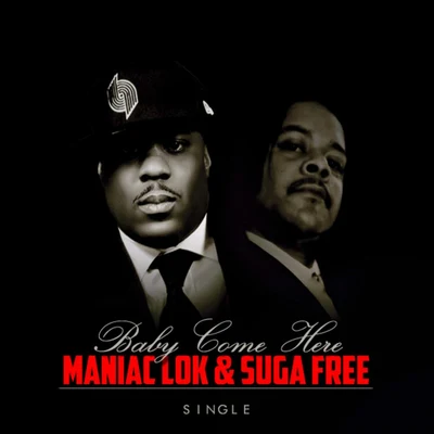 Kenny MackManiac LokCool Nutz Baby Come Here (feat. Suga Free)