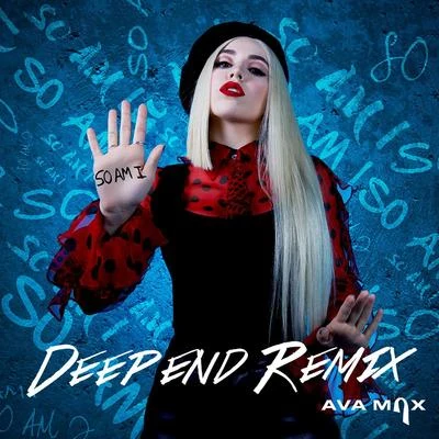 So Am I (Deepend Remix) 專輯 AvA MaX