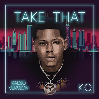 Take That (Radio Version) 專輯 Jacobi Ryan/Tony Foster Jr./Dialtone/K.O./St. Domonick