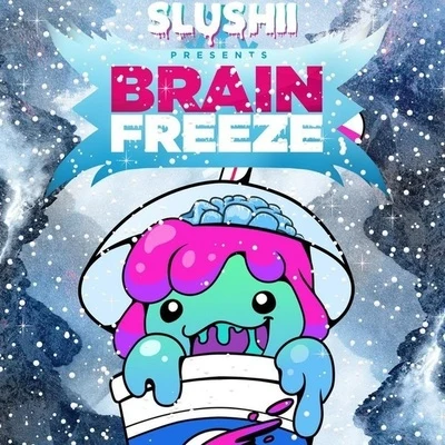 Brain Freeze 專輯 Slushii/Bok Nero/Nitro Fun