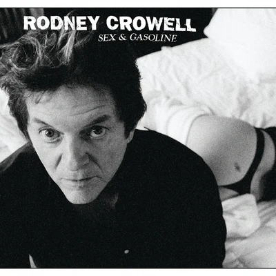 Rodney Crowell *** And Gasoline