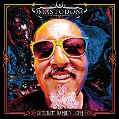 Stairway to Nick John 专辑 Mastodon