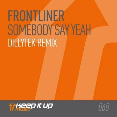 Somebody Say Yeah (Dillytek Remix) 专辑 Dillytek