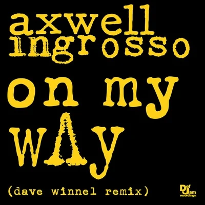 On My Way (Dave Winnel Remix) 專輯 Axwell Λ Ingrosso