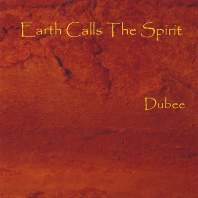 Dubee Earth Calls The Spirit