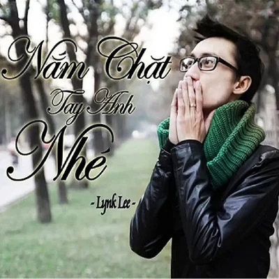 Nắm chặt tay anh nhé 專輯 Lynk Lee