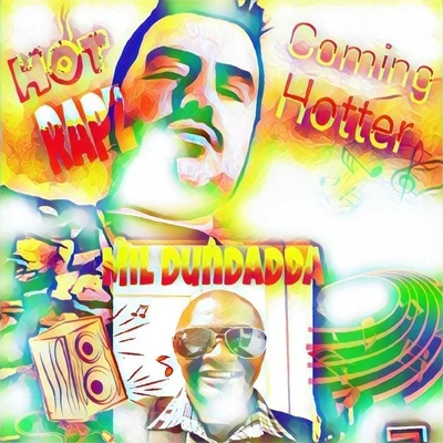 Coming Hotter (feat. Mil Dundadda) 專輯 Hot Rapz