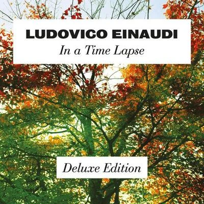 Ludovico Einaudi In A Time Lapse (Deluxe Edition)