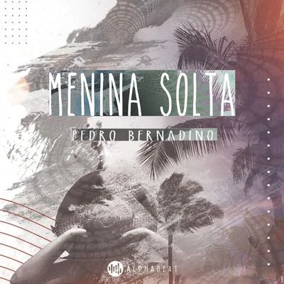 Menina Solta 專輯 MC Du Black/Pedro Bernadino/DJ 2F