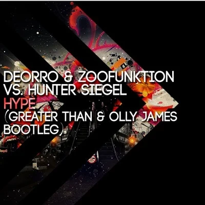 Hype (Greater Than & Olly James Bootleg) 專輯 ZooFunktion/Deorro/Hunter Siegel