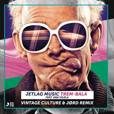 Trem-Bala (Vintage Culture & Jord Remix) 專輯 Jetlag Music