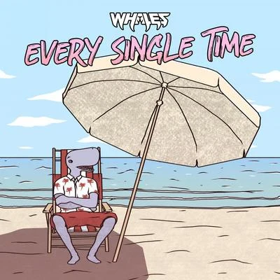 Every Single Time 專輯 Garrett Raff/Whales/CORTR/MICA/Cloverdale