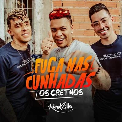 Fuga nas Cunhadas 專輯 Bartz/Louco de refri/Os Cretinos/Mc Danny Morais