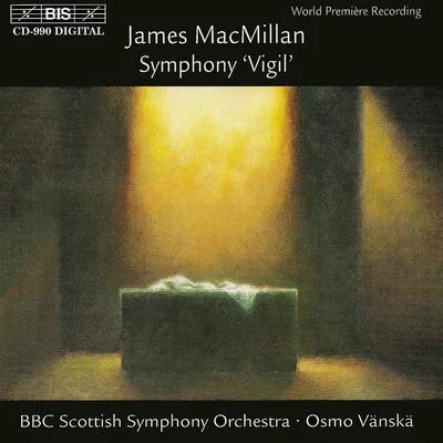 MACMILLAN: Triduum, Part III: Symphony Vigil 专辑 Osmo Vänskä