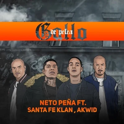 Gallo de Pelea (feat. Santa Fe Klan & Akwid) 專輯 Santa Fe Klan/Neto Peña/MC Davo/Gera MX/Zornoza