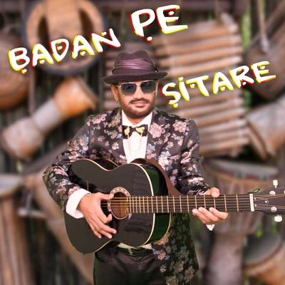 Badan Pe Sitare 專輯 Pavan Kumar Roy/Ravi Bhushan Dubey/Pankaj Kumar/Mitali Singh