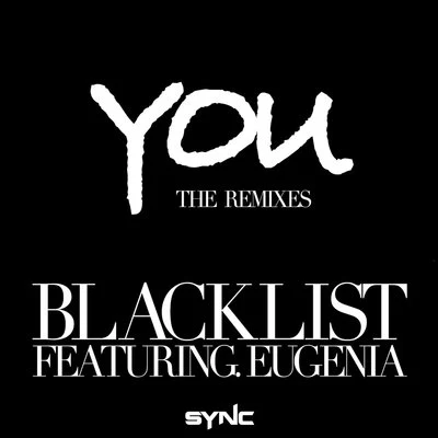 Blacklist - You (feat. Eugenia)[Terry Zhong Remix] 专辑 Terry Zhong