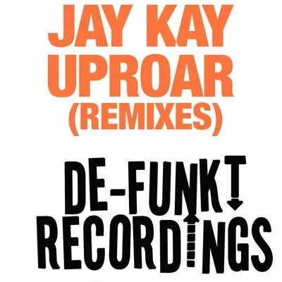 Uproar (Remixes) 专辑 Jay Kay