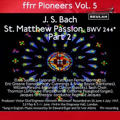 The Bach Choir Ffrr Pioneers, Vol. 5: J. S. Bach - St. Matthew Passion, BWV 244, Pt. 2