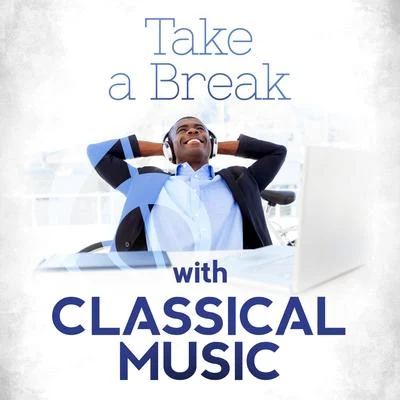 Take a Break with Classical Music 專輯 Aram Khachaturian