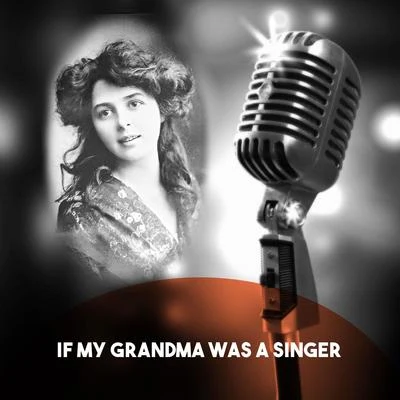 If My Grandma was a Singer 专辑 Elisabeth Schumann