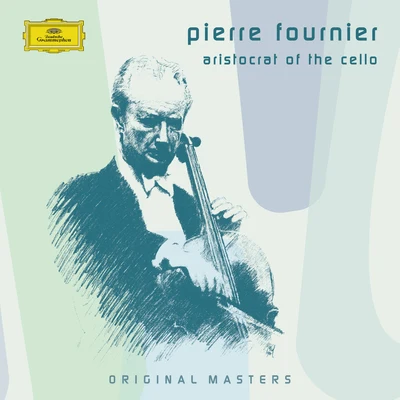 Pierre Fournier - Aristocrat of the Cello 專輯 Pierre Fournier